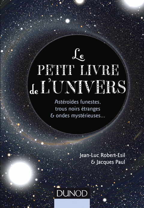 Le petit livre de l'Univers : Astéroïdes funestes, trous noirs étranges et ondes mystérieuses… - FULL INSTANT DOWNLOAD | PDF DOCX EPUB
