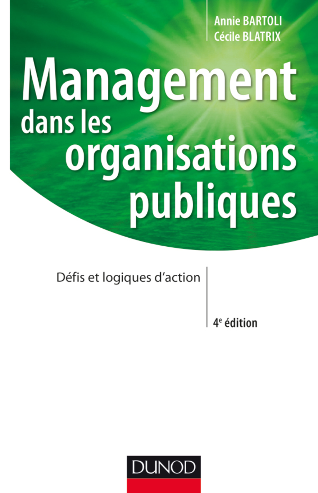 Management dans les organisations publiques – 4e édition Défis et logiques d’action 4th Edition