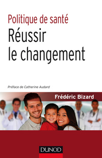Cover image: Politique de santé : Réussir le changement 9782100730841