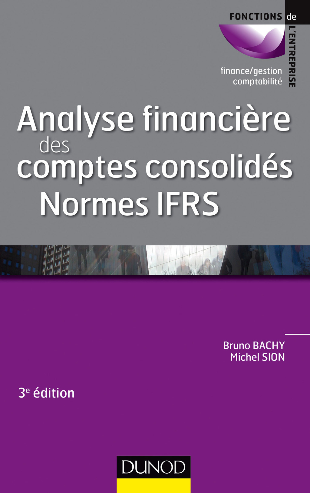 Analyse financière des comptes consolidés – 3e éd. Normes IFRS 3rd Edition