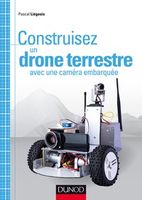 Cover image: Construisez un drone terrestre avec une caméra embarquée 9782100742561