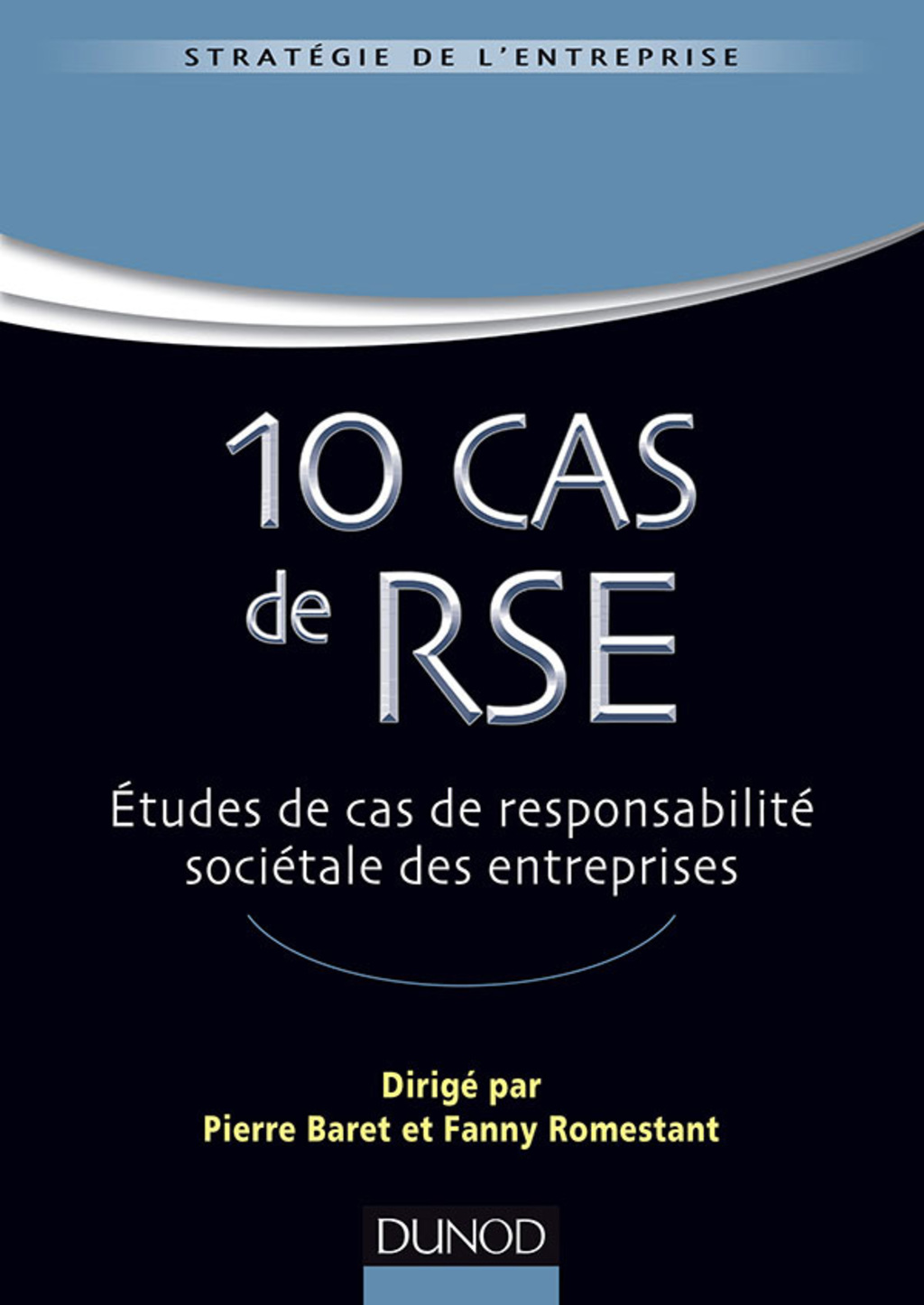 10 Cas de RSE Cas réels d’entreprises, Tous secteurs d’activités, Apprentissage de la RSE par la pratique