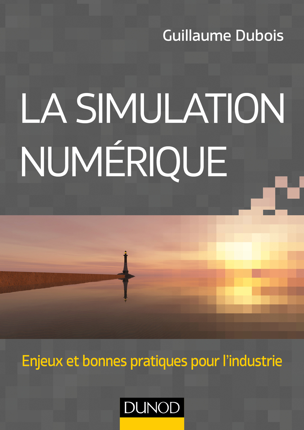 La simulation numérique Enjeux et bonnes pratiques pour l’industrie