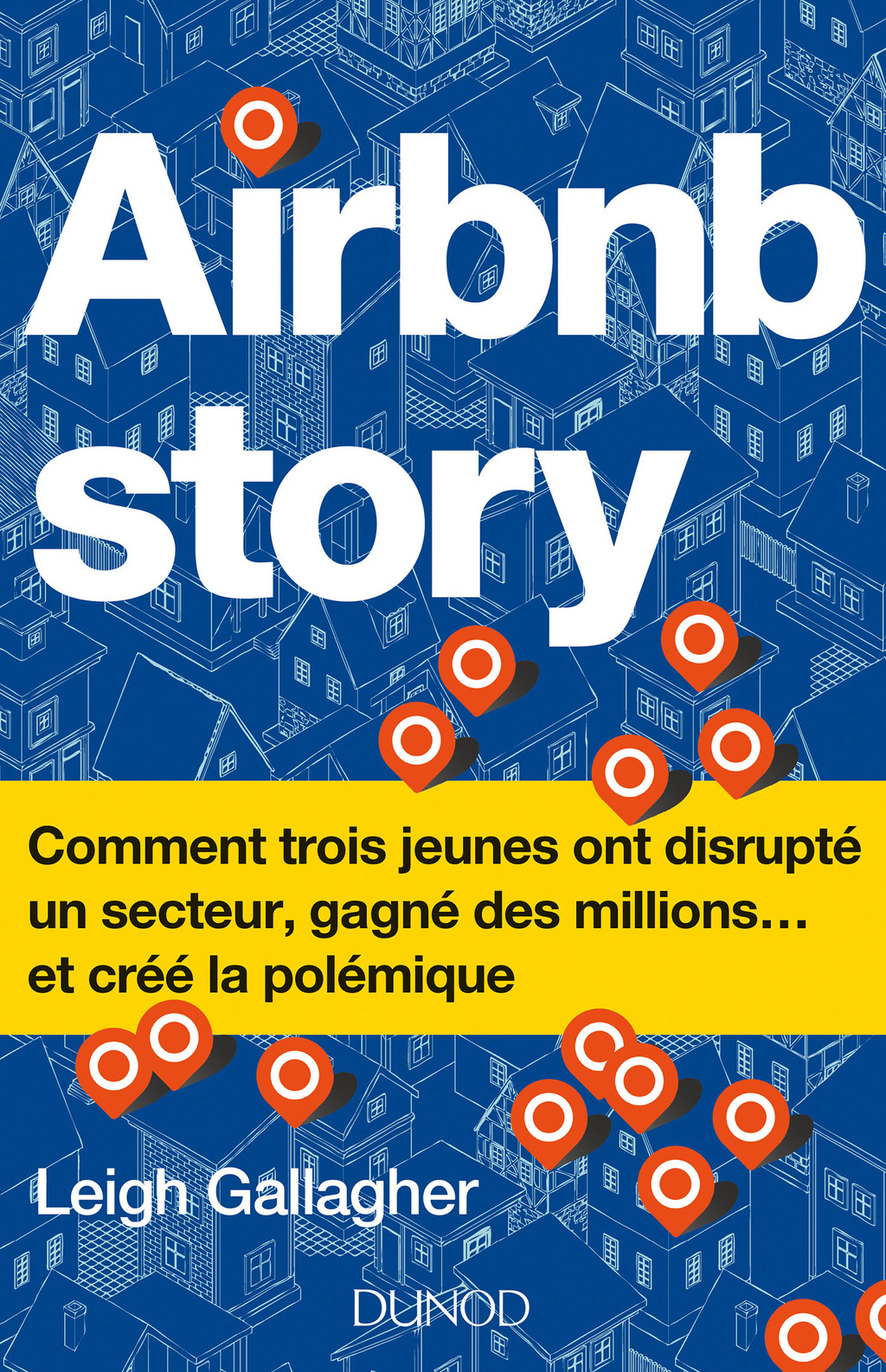 Airbnb Story Comment trois jeunes ont disrupté un secteur… et créé la polémiq