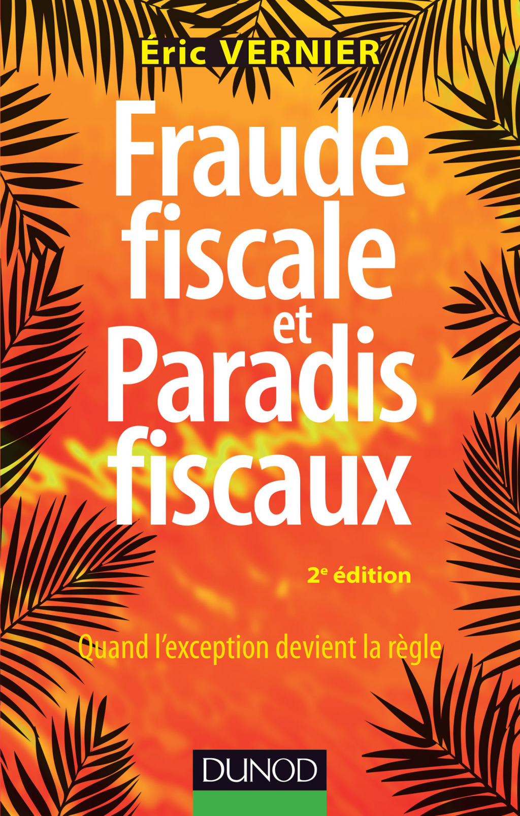 Fraude fiscale et paradis fiscaux – 2e éd. Quand l’exception devient la règle 2nd Edition