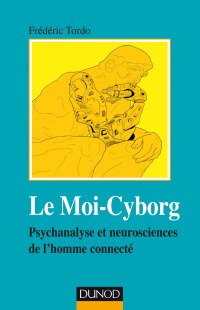 Cover image: Le Moi-Cyborg 9782100793372