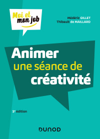 Cover image: Animer une séance de créativité - 3e éd. 3rd edition 9782100791231