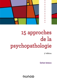 Cover image: 15 approches de la psychopathologie - 5e éd. 5th edition 9782100788477