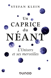 Cover image: Un caprice du Néant - L'univers et ses merveilles 9782100795611