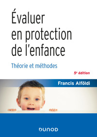 Cover image: Évaluer en protection de l'enfance - 5 éd. 5th edition 9782100802463