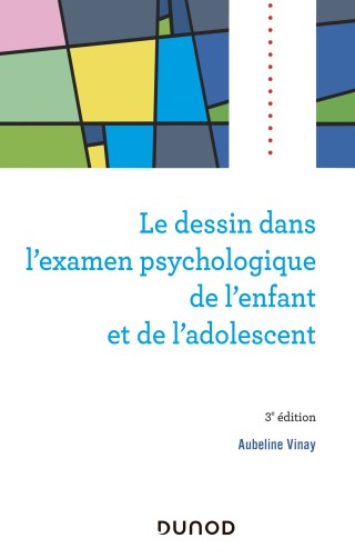 Cover image: Le dessin dans l'examen psychologique de l'enfant et de l'adolescent - 3e éd. 3rd edition 9782100801251