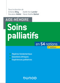 Cover image: Aide-mémoire soins palliatifs - 2e éd. - En 54 notions. Repères fondamentaux, questions éthiques, ex 2nd edition 9782100804054