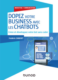 Cover image: Dopez votre business avec les chatbots 9782100808762