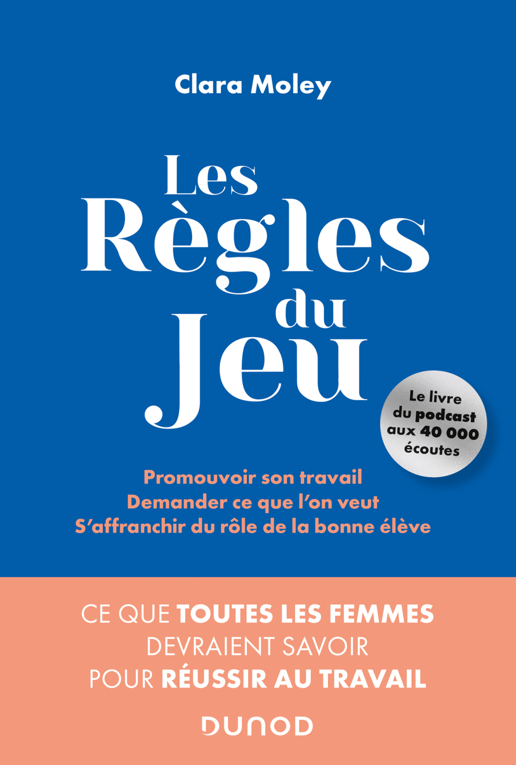 Les Règles du jeu Ce que l’on devrait toutes savoir pour réussir au travail