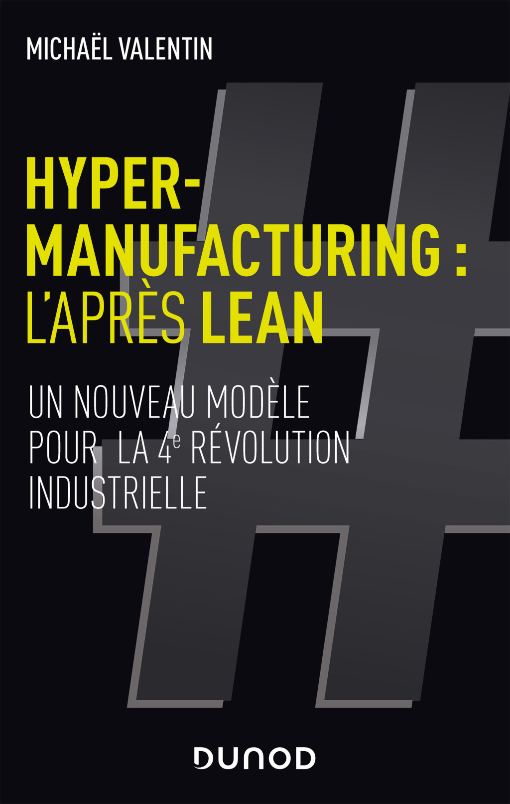 Hyper-manufacturing : l’après lean Adapter les principes du lean à la 4e révolution industrielle