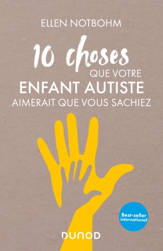 Cover image: 10 choses que votre enfant autiste aimerait que vous sachiez 9782100807178