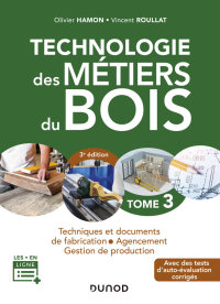 Cover image: Technologie des métiers du bois - Tome 3 - 3e éd. 9782100811762