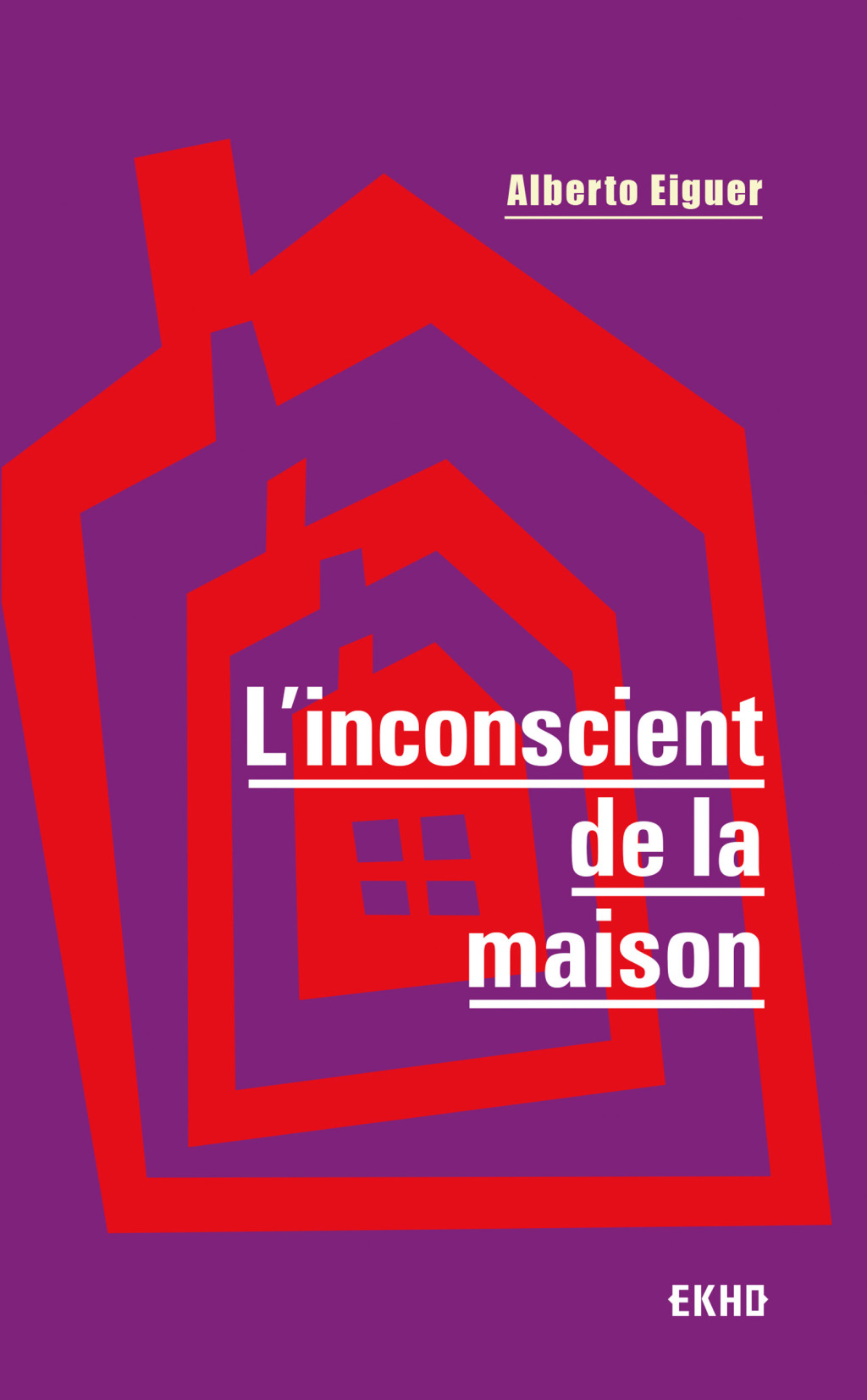 L’inconscient de la maison – 3e éd.