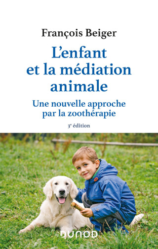 Cover image: L'enfant et la médiation animale - 3e éd. 3rd edition 9782100826032