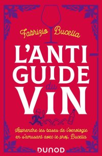 Cover image: L'anti-guide du vin - 2e éd. 2nd edition 9782100831906