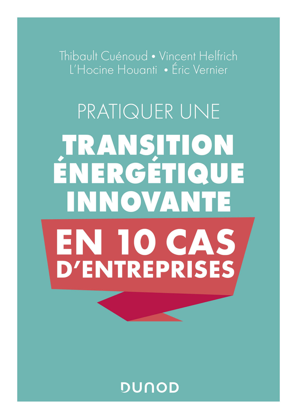 Pratiquer une transition énergétique innovante en 10 cas d’entreprise