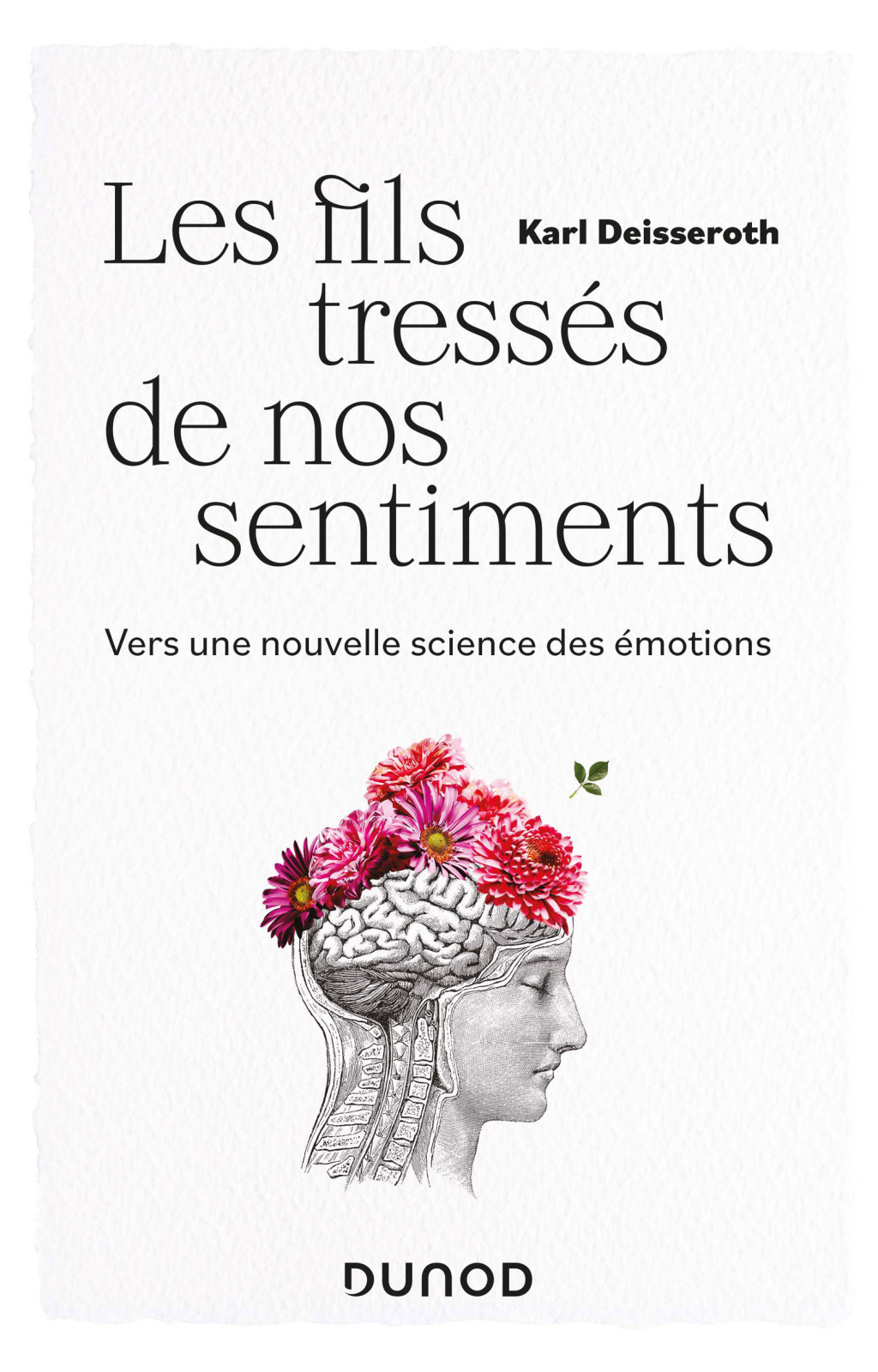 Les fils tressés de nos sentiments Vers une nouvelle science des émotions