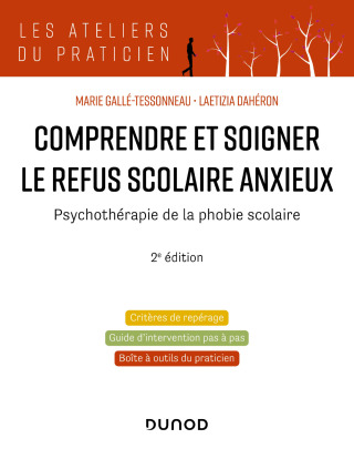 Cover image: Comprendre et soigner le refus scolaire anxieux - 2e éd. 2nd edition 9782100827282