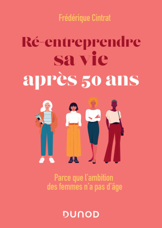 Cover image: Ré-entreprendre sa vie après 50 ans 9782100840359