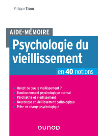 Cover image: Aide-Mémoire - Psychologie du vieillissement en 40 notions 9782100854837
