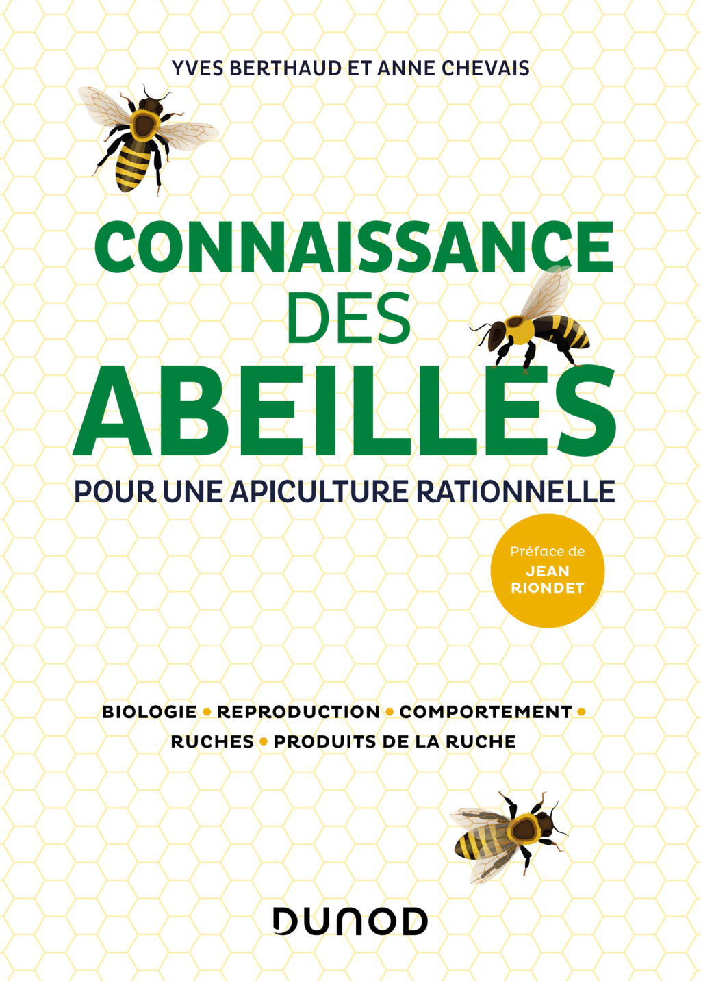 Connaissance des abeilles Pour une apiculture rationnelle – Biologie, Reproduction, Comportement, Ruches, Produits de la ruche