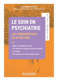 Cover image: Aide-Mémoire - Le soin en psychiatrie - Les fondamentaux 9782100857593