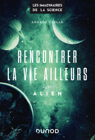 Cover image: Rencontrer la vie ailleurs avec Alien 9782100857753