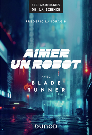 Cover image: Aimer un robot avec Blade Runner 9782100857760