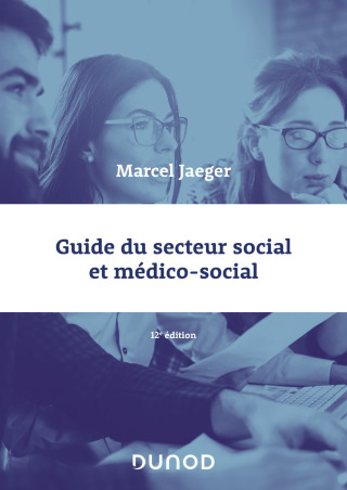 Cover image: Guide du secteur social et médico-social - 12e éd. 12th edition 9782100869107
