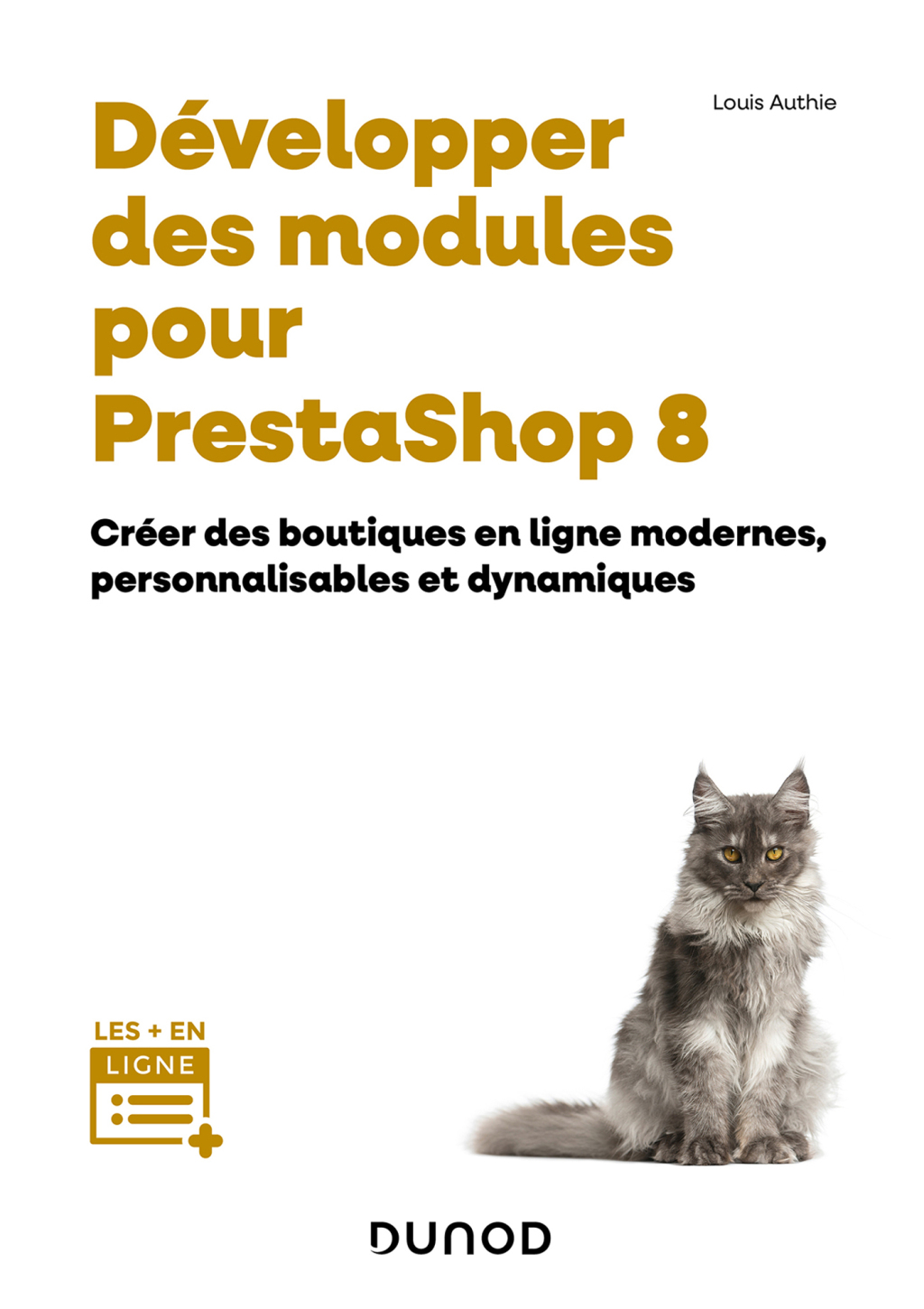 Développer des modules pour PrestaShop 8 Créer des boutiques en ligne modernes, personnalisables et dynamiques