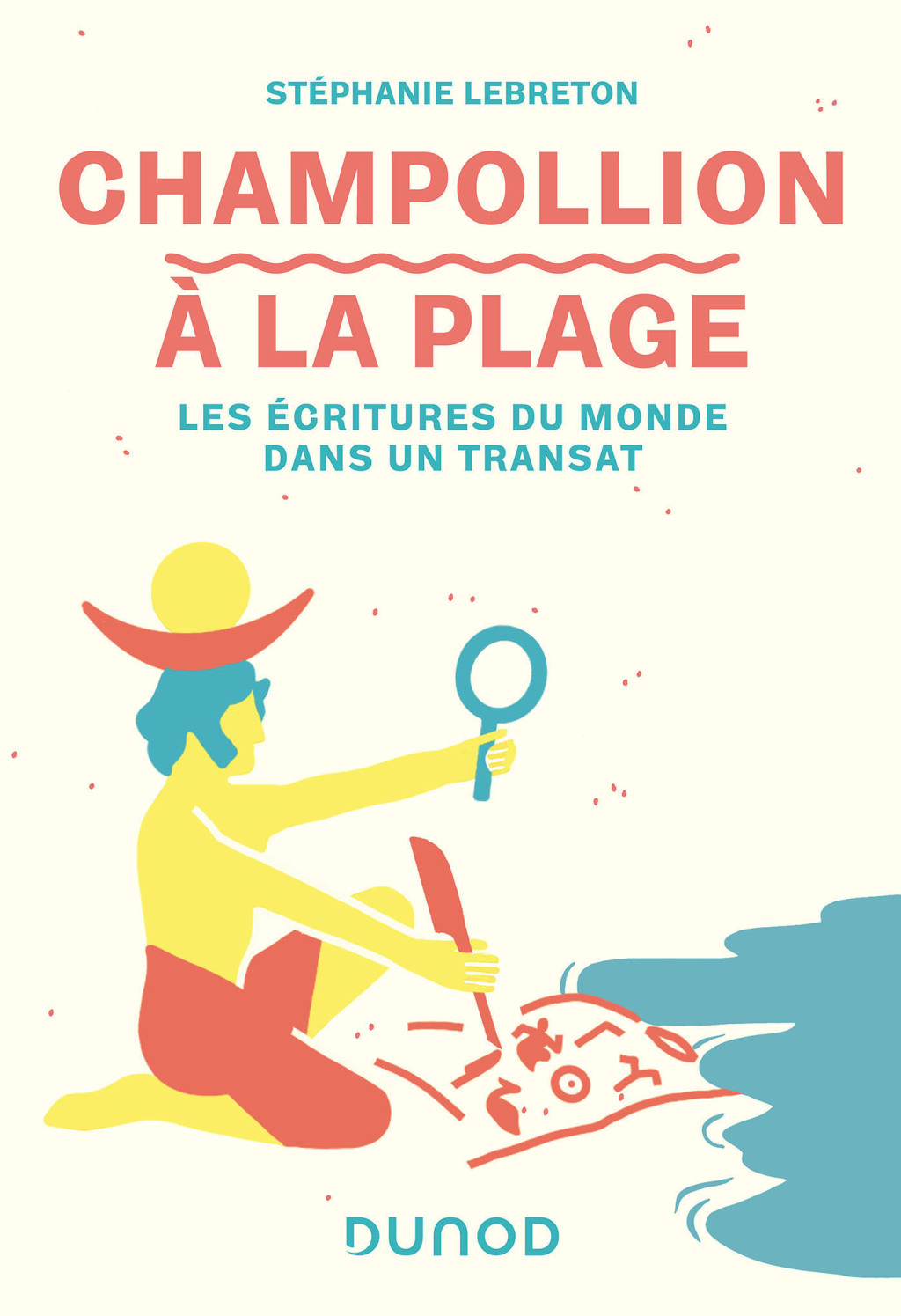 Champollion à la plage Les écritures du monde dans un transat
