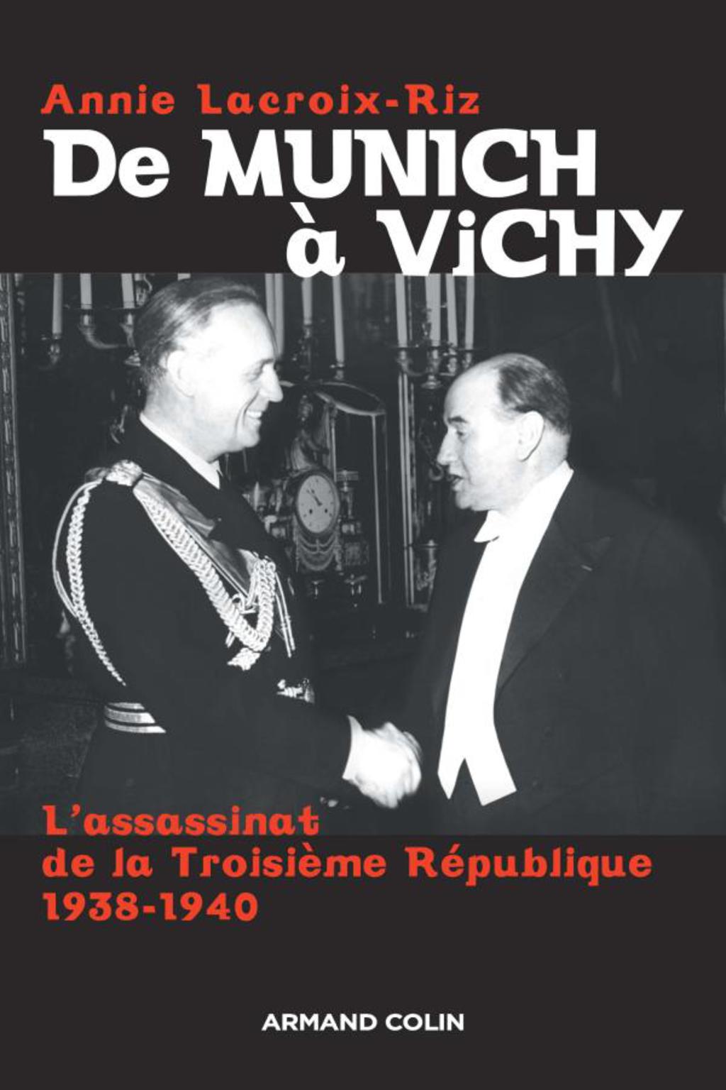 De Munich à Vichy L’assassinat de la Troisième République 1938-1940