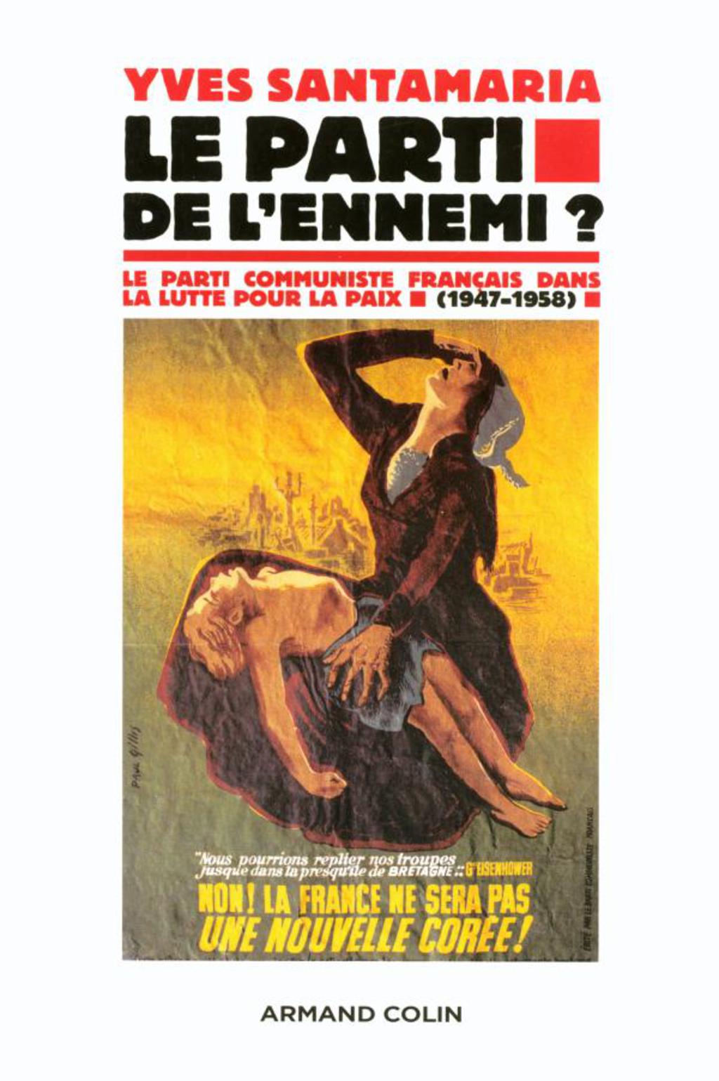 Le Parti de l’ennemi ? Le Parti communiste français dans la lutte pour la paix (1947-1958)