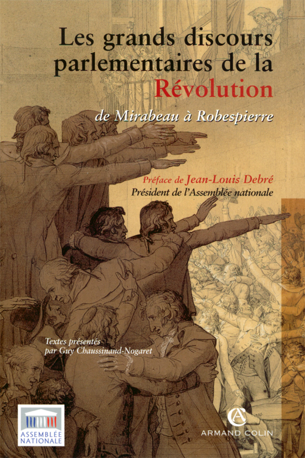 Les grands discours parlementaires de la Révolution De Mirabeau à Robespierre (1789-1795)