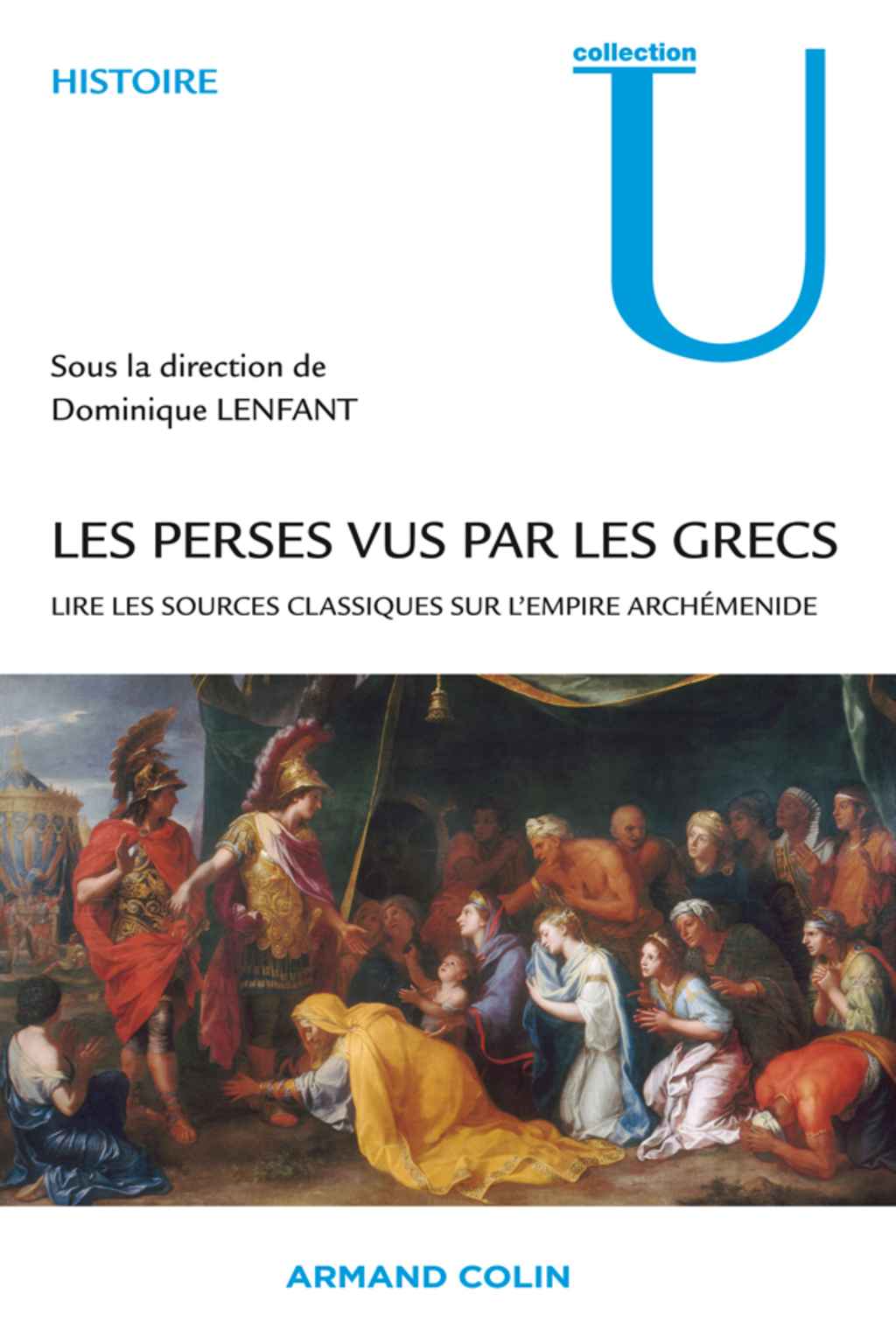 Les Perses vus par les Grecs Lire les sources classiques sur l’empire achéménide