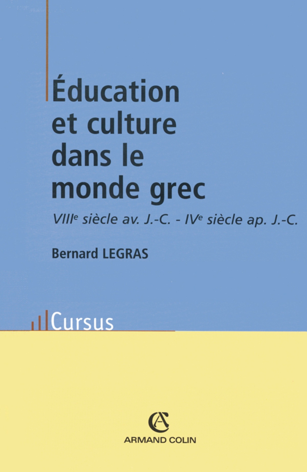 Éducation et culture dans le monde grec VIIIe siècle av. J.-C. – IVe siècle ap. J.-C.