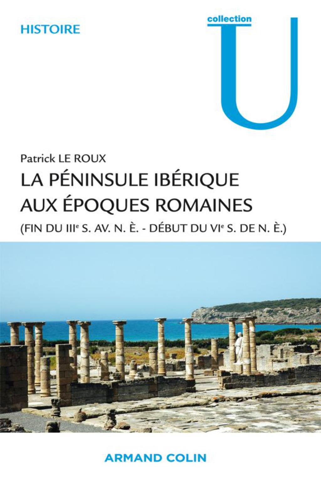 La péninsule ibérique aux époques romaines (fin du IIIe s. av. n.è. – début du VIe s. de n.è.)