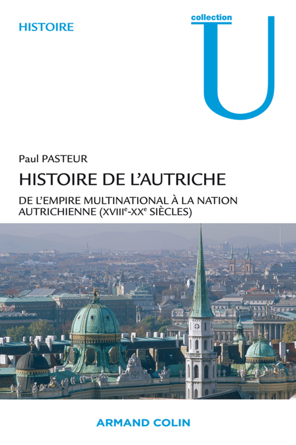 Histoire de l’Autriche De l’empire multinational à la nation autrichienne (18e-20e s.)