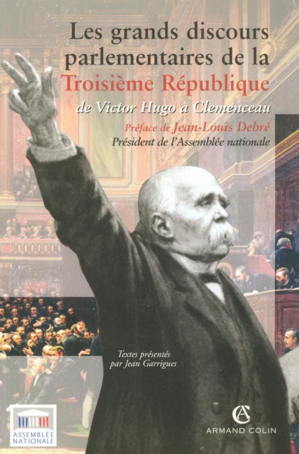 Les grands discours parlementaires de la Troisième République de Victor Hugo à Clemenceau (1870-1914)