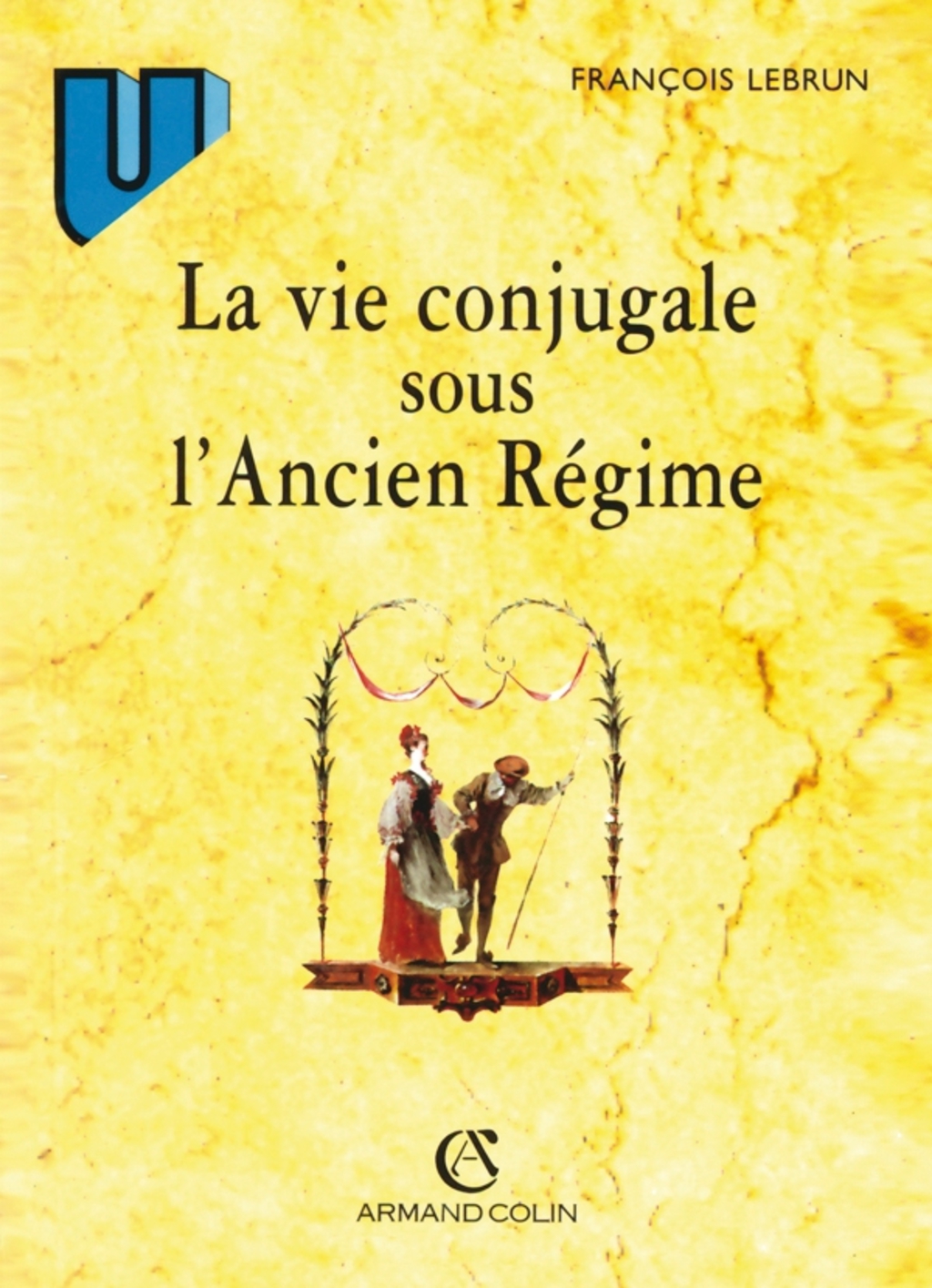 La vie conjugale sous l’Ancien Régime 4th Edition