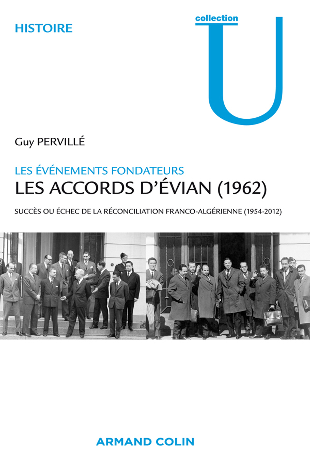 Les accords d’Evian (1962) Succès ou échec de la réconciliation franco-algérienne (1954-2012)