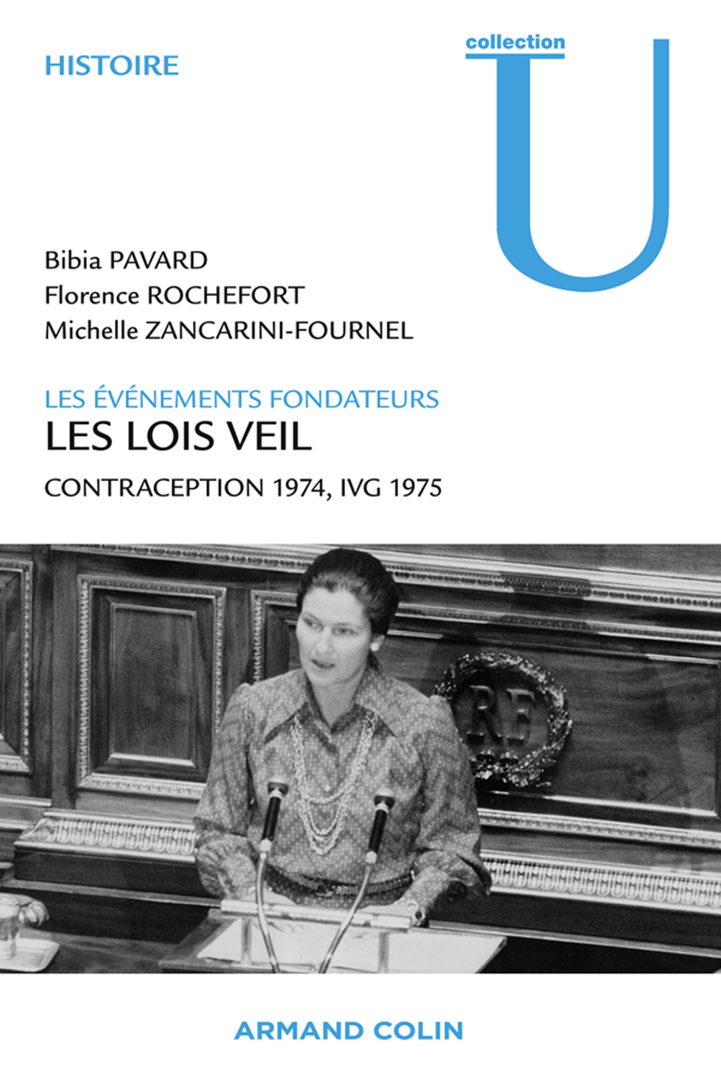 Les lois Veil. Les événements fondateurs Contraception 1974, IVG 1975