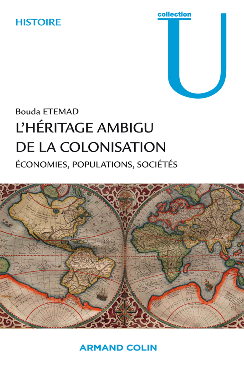 L’héritage ambigu de la colonisation Économies, populations, sociétés