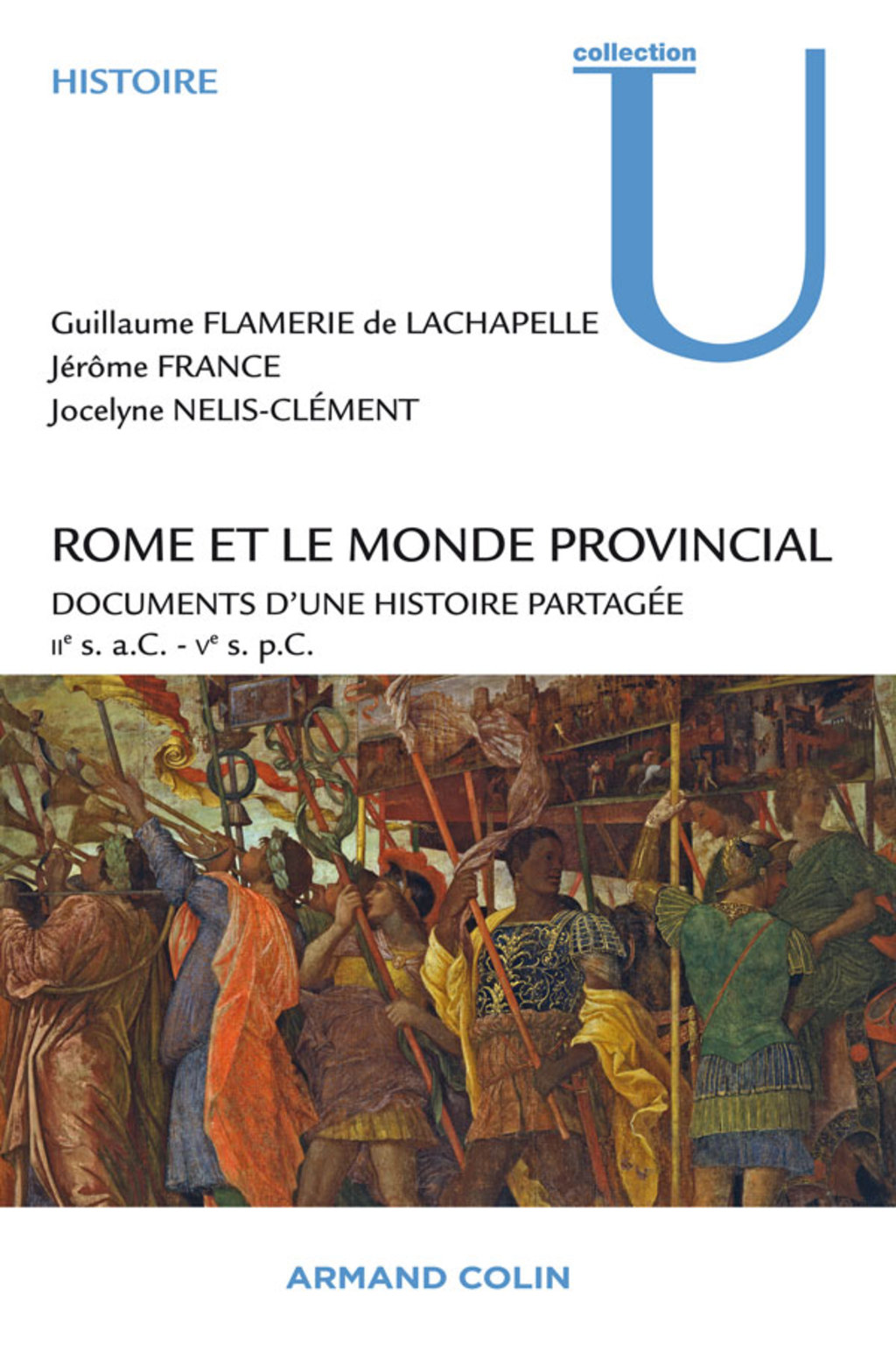 Rome et le monde provincial Documents d’une histoire partagée – IIe s. a.C. – Ve s. p.C.