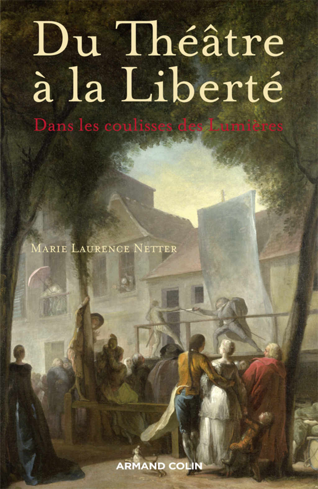 Du Théâtre à la Liberté Dans les coulisses des Lumières